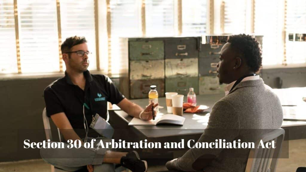 Section 30 of Arbitration and Conciliation Act