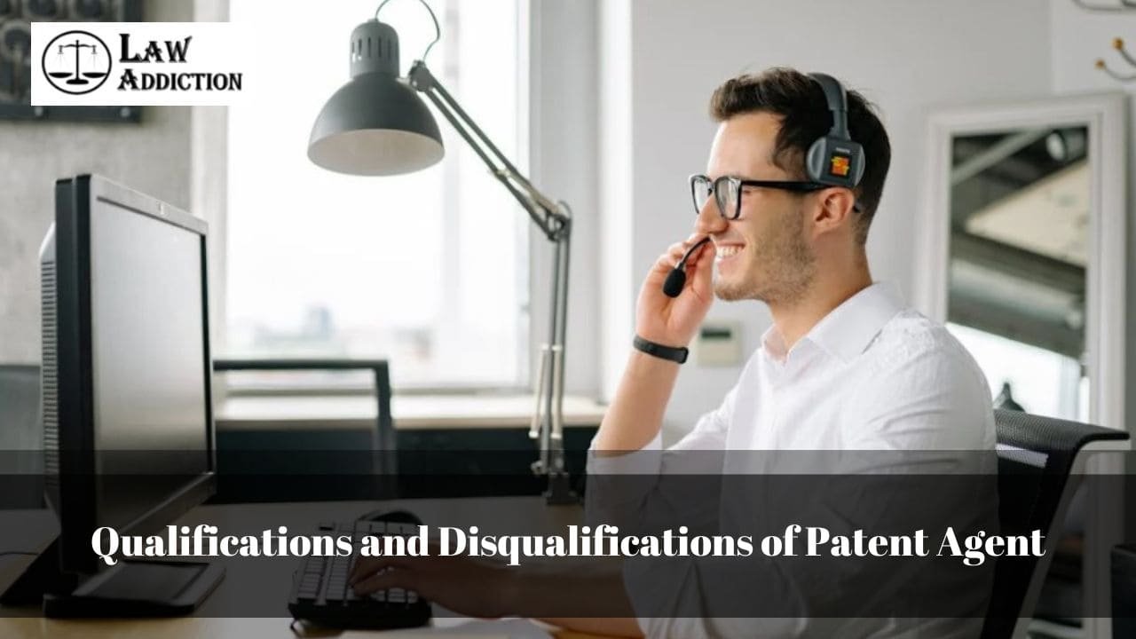 Qualifications and Disqualifications of Patent Agent